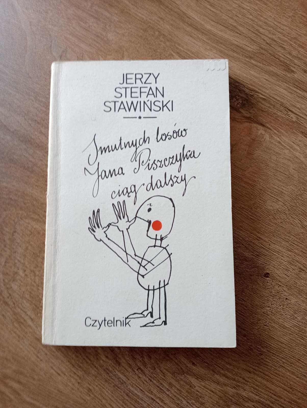 " Smutnych losów Jana Piszczyka siąg dalszy" J.S.Stawiński