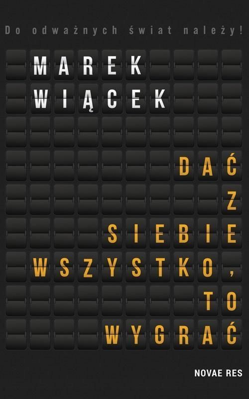 Dać Z Siebie Wszystko, To Wygrać, Marek Wiącek