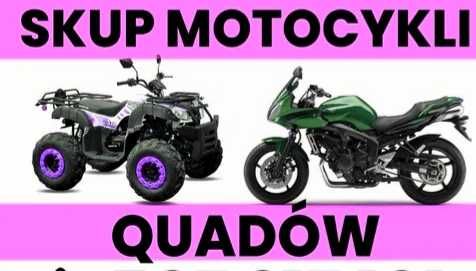 Skup motocykli quadów kazdy !!! Przyjedziemy dzwoń!!