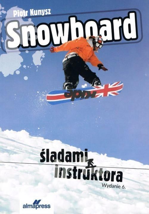 Snowboard Śladami Instruktora, Kunysz Piotr