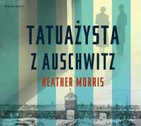 Tatuażysta z Auschwitz. Heather Morris AUDIOBOOK