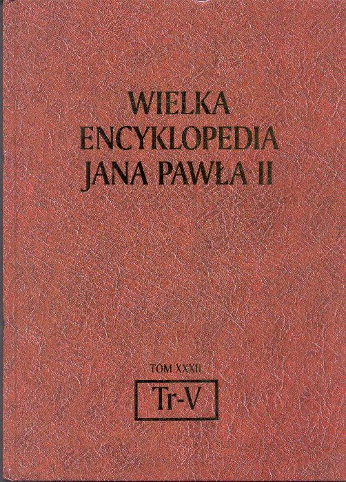 Wielka Encyklopedia Jana Pawła II, Tom XXXII , od "Tr - V"