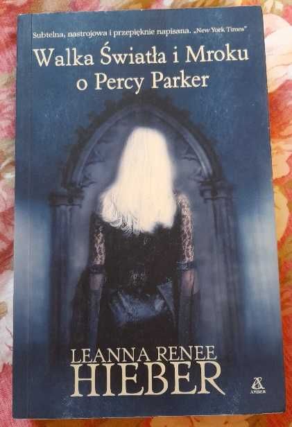 Leanna Renee Hieber "Walka Światła i Mroku o Percy Parker" używane