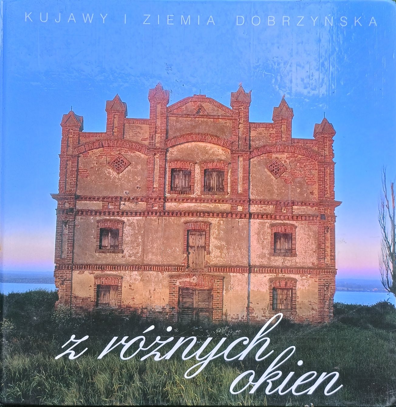 Kujawy i Ziemia Dobrzyńska z różnych okien