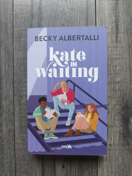 Kate in Waiting -Becky Albertalli