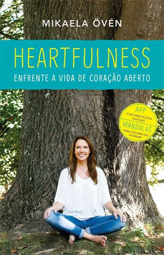 Heartfulness - Enfrente a vida de coração aberto (Mikaela Övén)