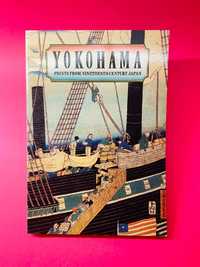 Yokohama, Prints from Nineteenth-Century Japan - Ann Yonemura