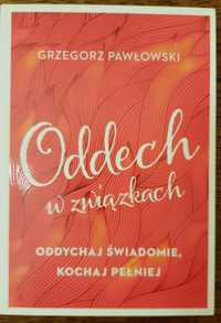 Oddech w związkach. Oddychaj świadomie, kochaj pełniej