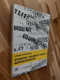 Sylwetki polskich pisarzy współczesnych Lesław M. Bartelski