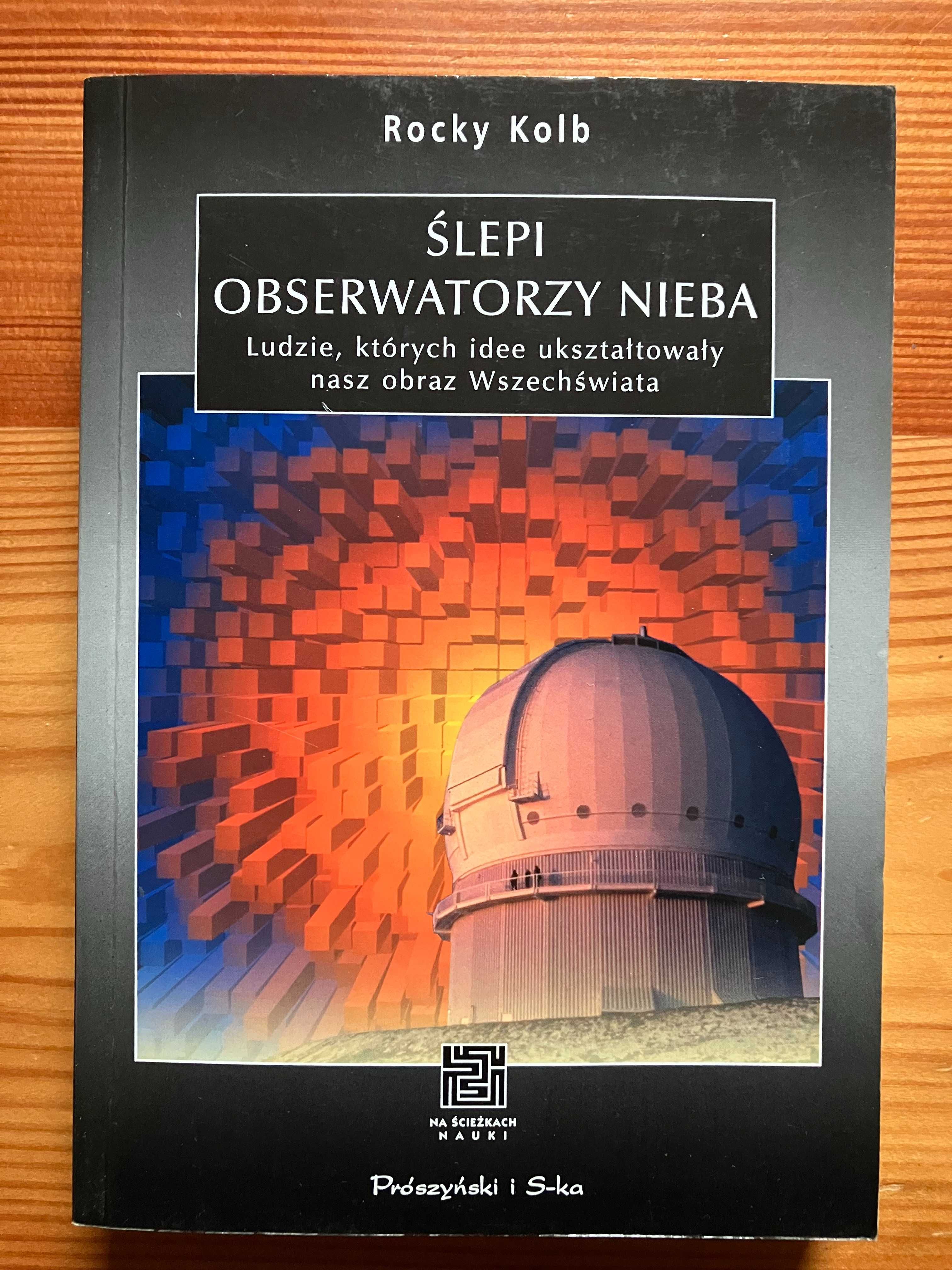Ślepi obserwatorzy nieba Rocky Kolb