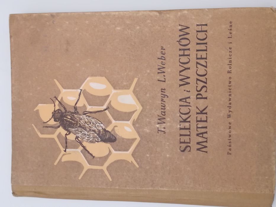 Selekcja i wychów matek pszczelich Wawryn Weber wyd.I 1956