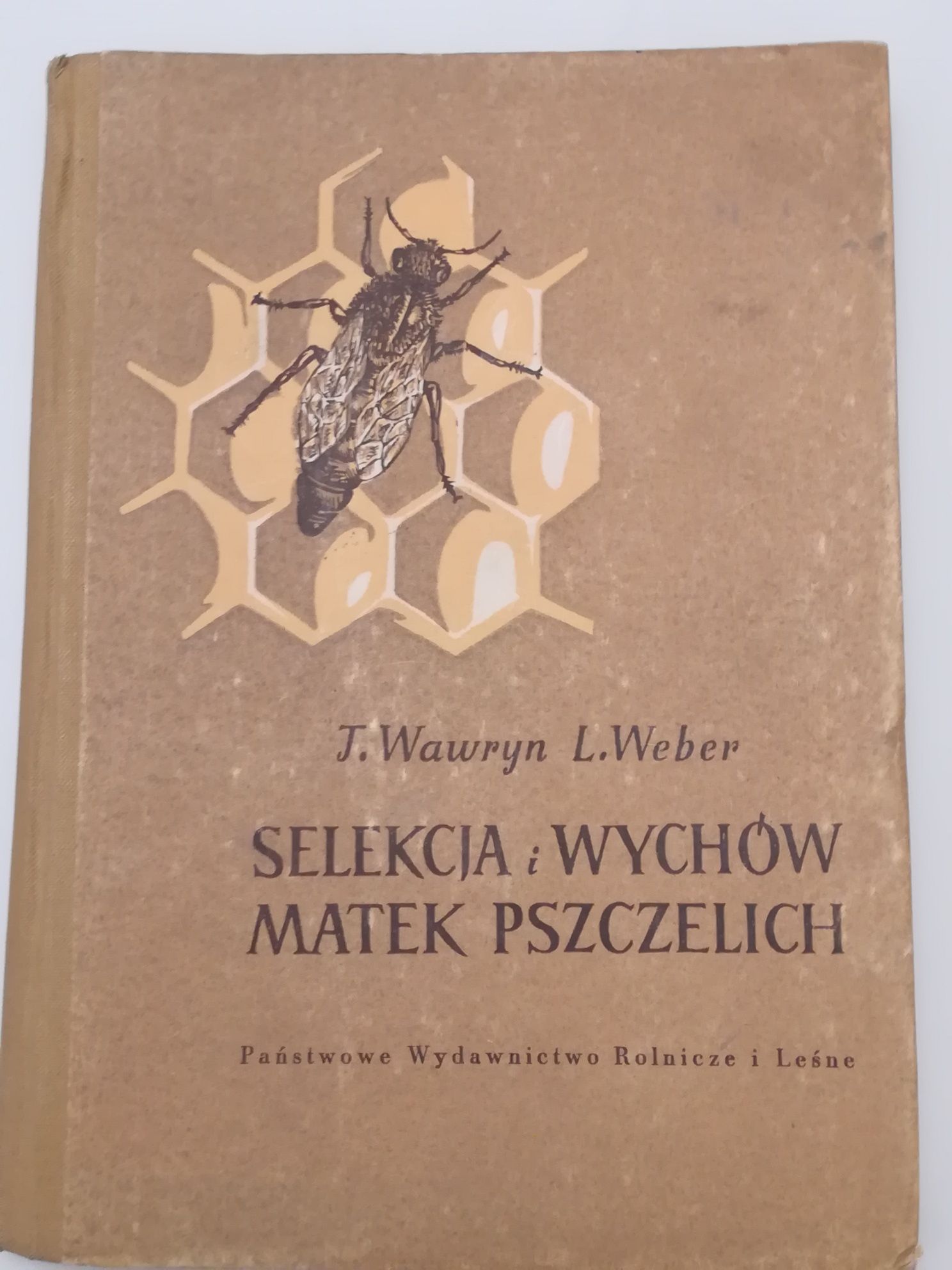 Selekcja i wychów matek pszczelich Wawryn Weber wyd.I 1956