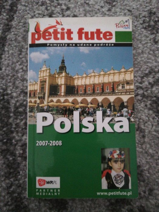Polska Petit Fute 2007/2008 Pomysły na udane podróże Siedmioróg