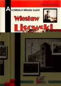 Architekci miasta Łodzi - Wiesław Lisowski - Justyna Brodzka