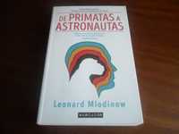 "De Primatas a Astronautas" de Leonard Mlodinow - 1ª Edição de 2016