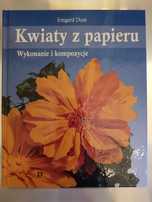 książka Kwiaty z papieru. Wykonanie i kompozycje.  Poradnik