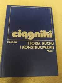 Ciągniki. Teoria ruchu i konstruowanie. Henryk Dajniak