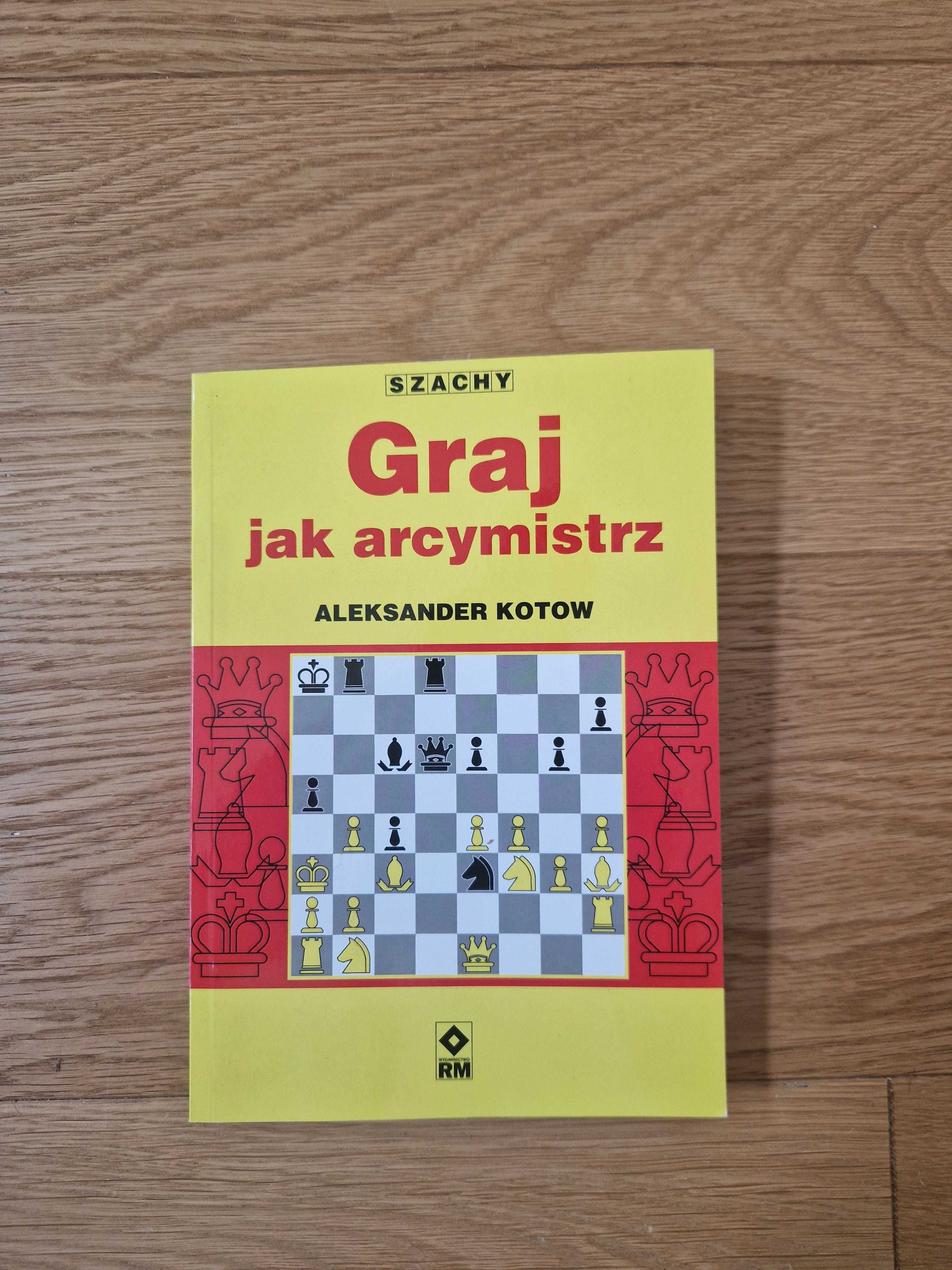 Graj jak arcymistrz Aleksander Kotow