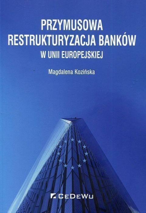 Przymusowa Restrukturyzacja Banków W Unii Europejskiej