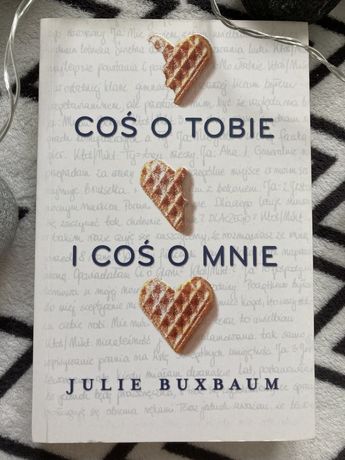 Coś o tobie i coś o mnie Julie Buxbaum