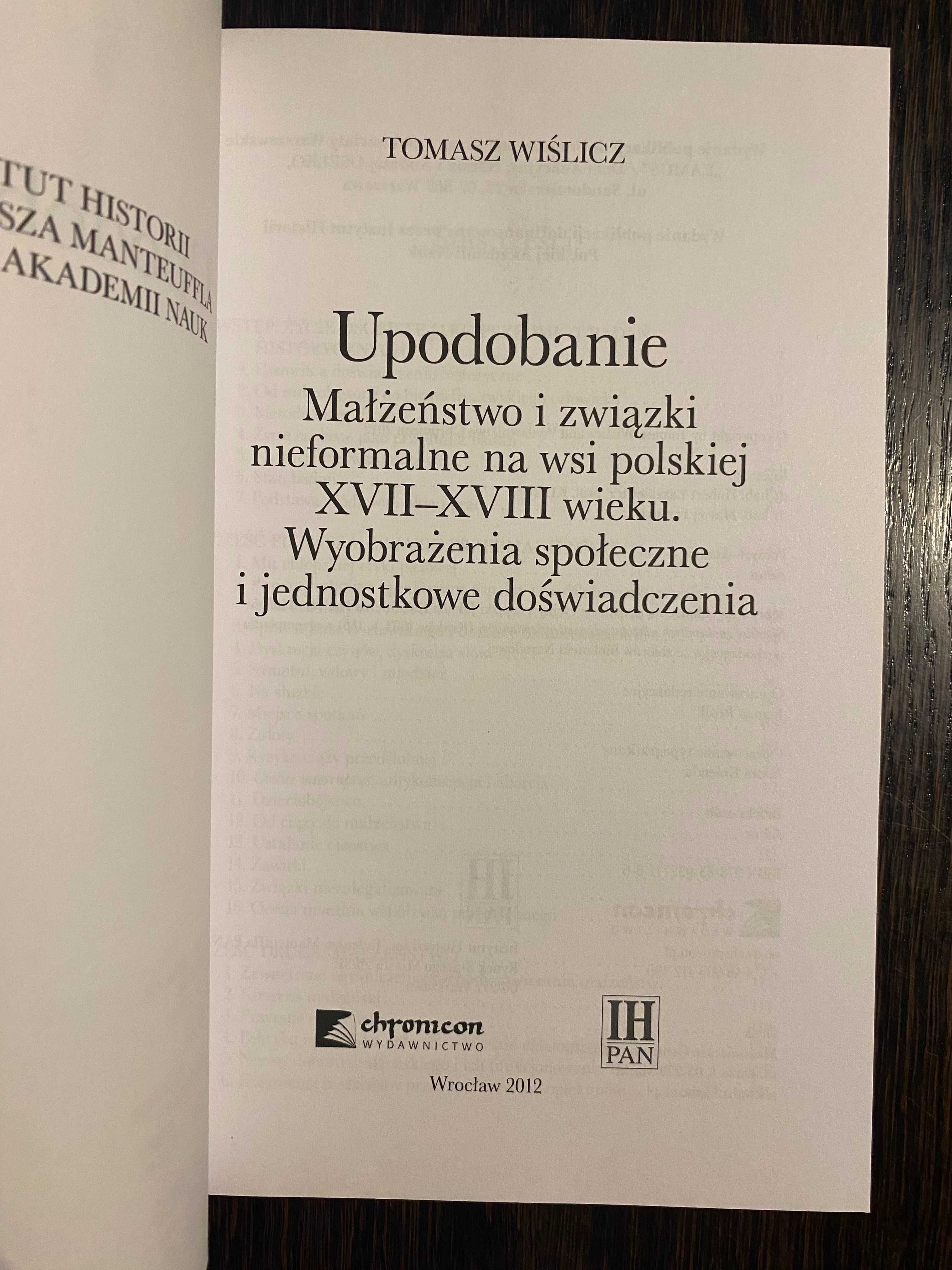 Upodobanie. Małżeństwo i związki nieformalne - T. Wiślicz