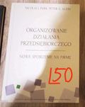 Organizowanie działania przedsiębiorczego. Nowe spojrzenie na firmę