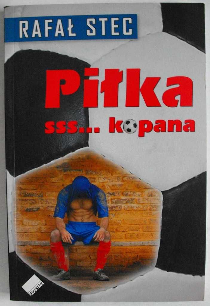 Piłka sss...kopana Rafał Stec