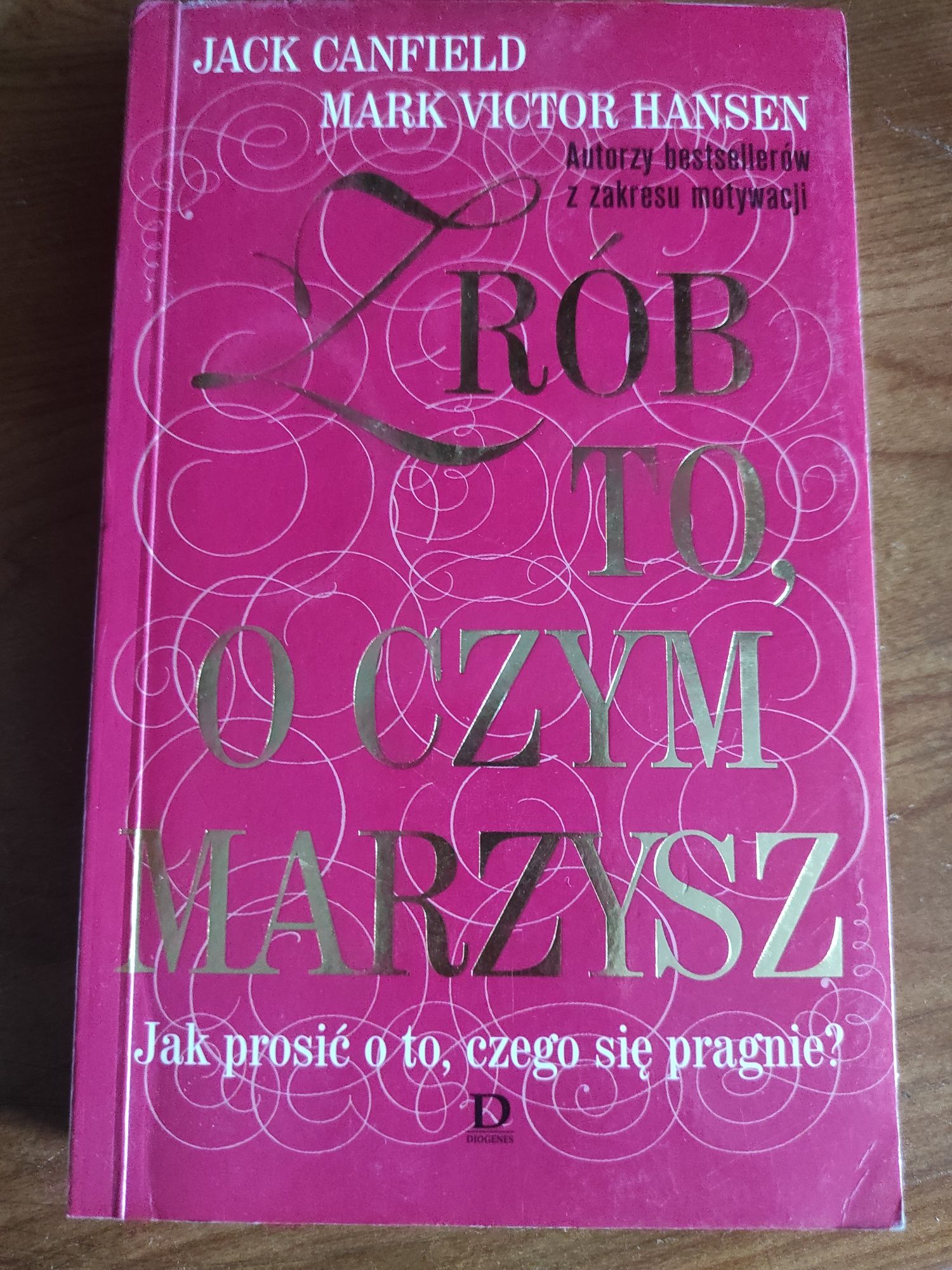 Zrób to, o czym marzysz Jack Canfield, Mark Victor Hansen