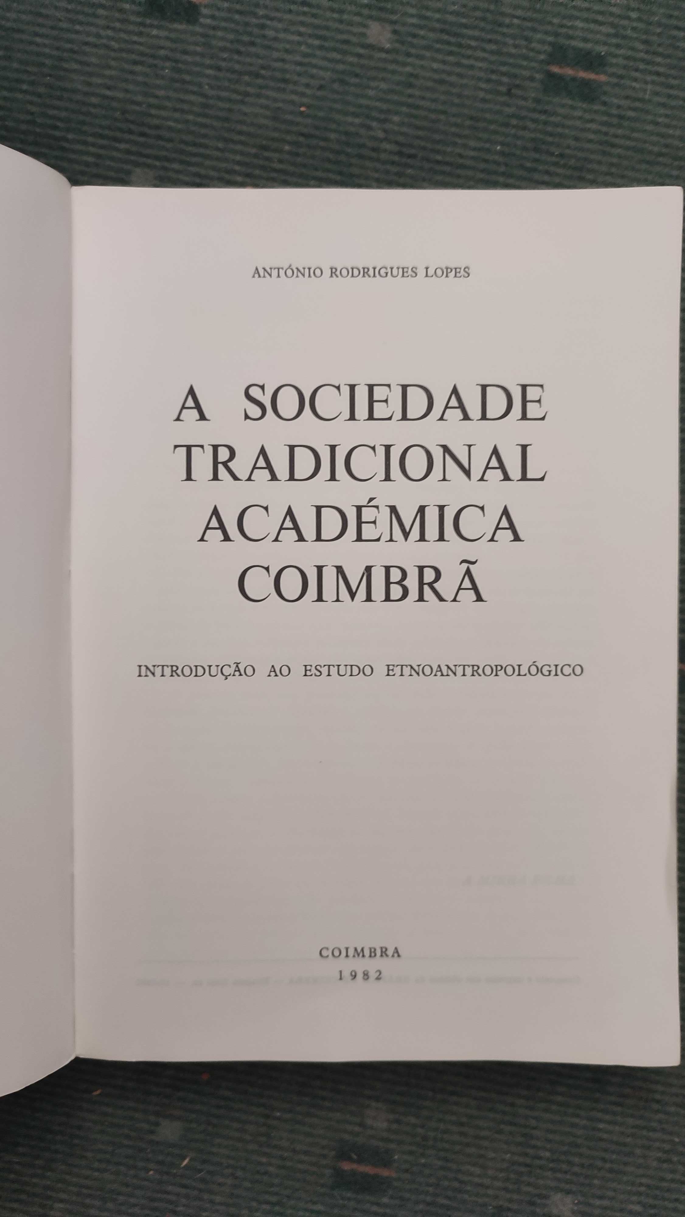 A Sociedade tradicional académica Coimbrã - António Rodrigues Lopes
