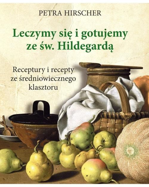 Leczymy Się I Gotujemy Ze Św. Hildegardą 45259B04458Ks