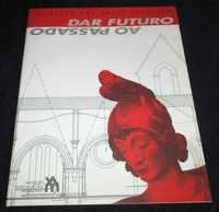 Livro Dar Futuro ao Passado Catálogo das Obras Expostas