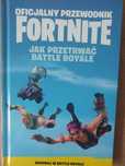 Fortnite oficjalny przewodnik. Jak przetrwać Battle Royale.