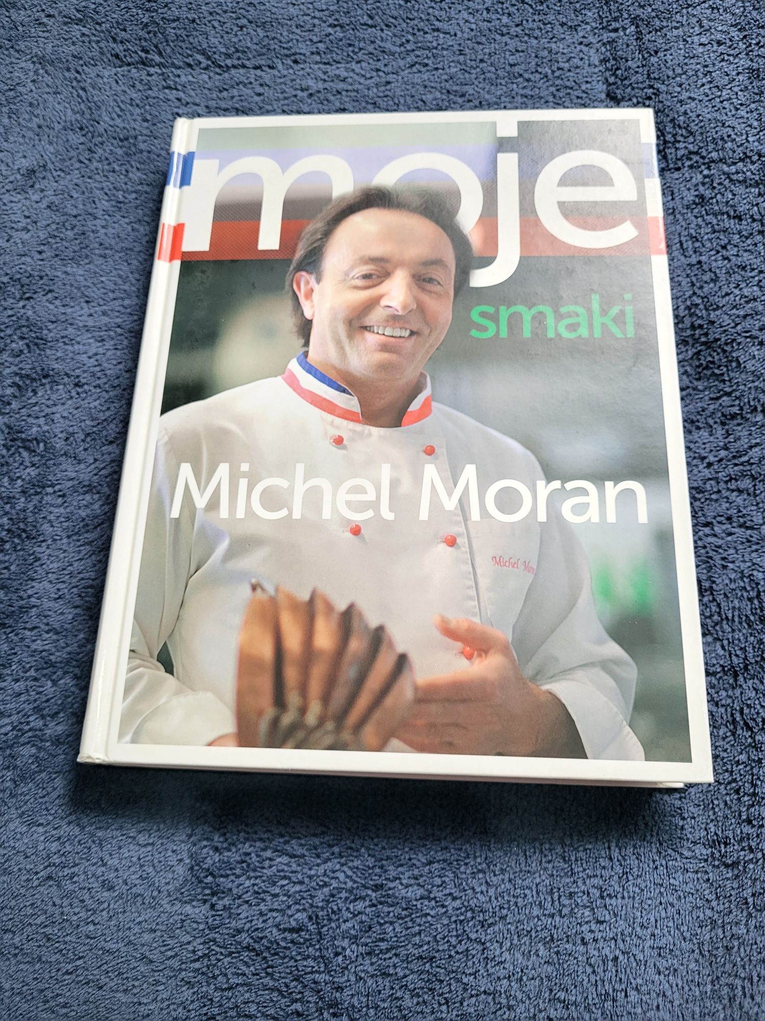 "Moje smaki" Michel Moran