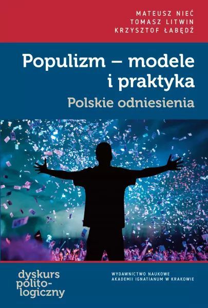 Populizm - Modele I Praktyka. Polskie Odniesienia