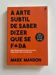 Livro: A Arte Subtil de Saber Dizer Que Se F*da