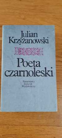 Książka "Poeta Czarnoleski" Julian Krzyżanowski