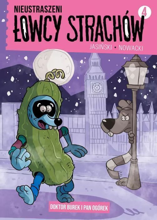 Nieustraszeni Łowcy Strachów. Tom 4. Doktor Burek i Pan Ogórek. Ongrys