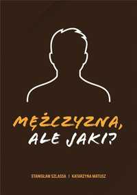 Mężczyzna, Ale Jaki?