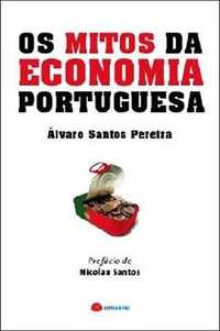 Os Mitos da Economia Portuguesa - Álvaro Santos Pereira