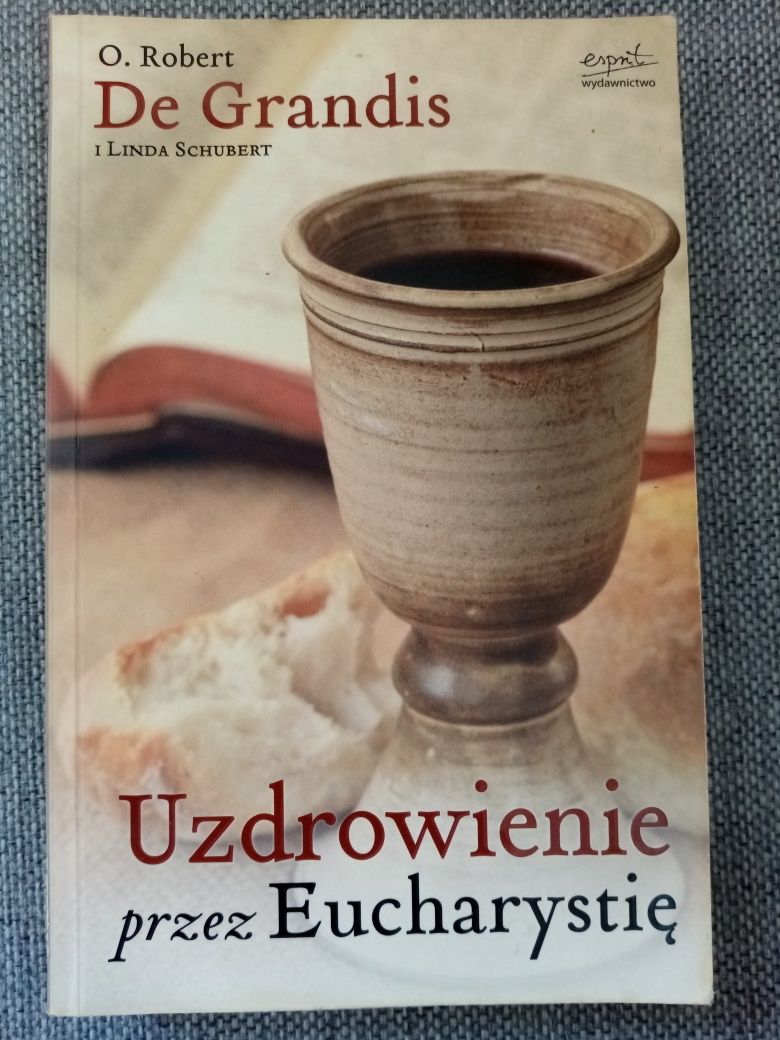 Uzdrowienie przez Eucharystię - O. Robert De Grandis