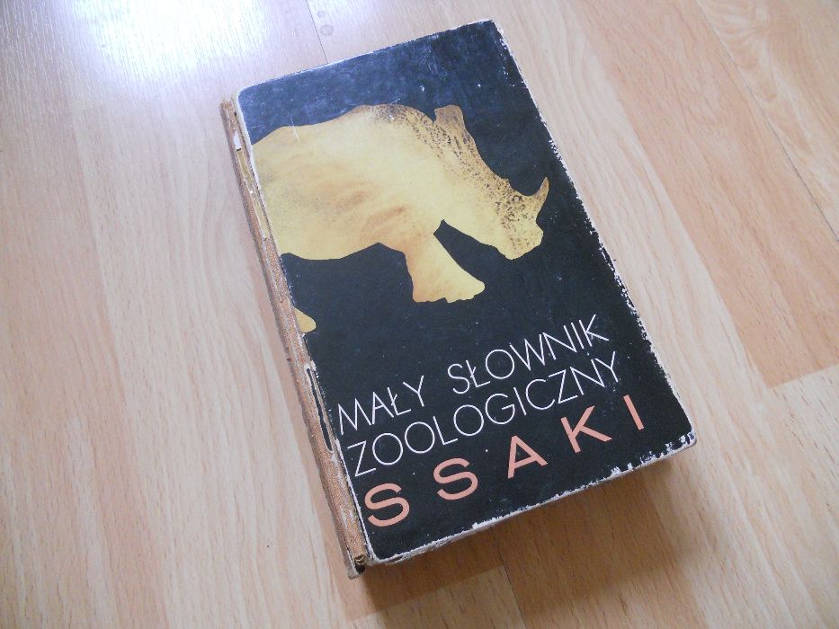 Mały słownik zoologiczny: SSAKI (biologia zoologia; Wiedza Powszechna)