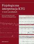 Fizjologiczna Interpretacja Ktg W Teorii I... 01179B02434Ks