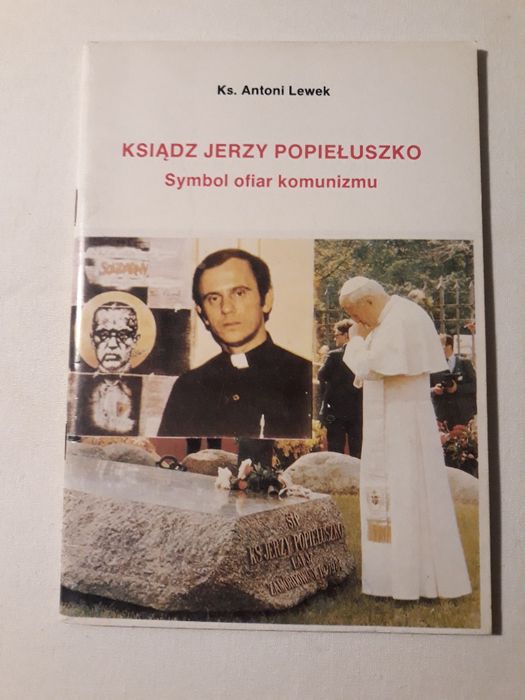 KSIĄDZ JERZY POPIEŁUSZKO. Symbol ofiar komunizmu