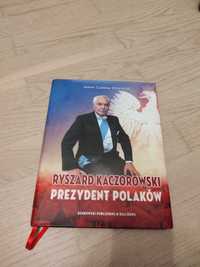 Adam Czesław Dobroński „Ryszard Kaczorowski. Prezydent Polaków”