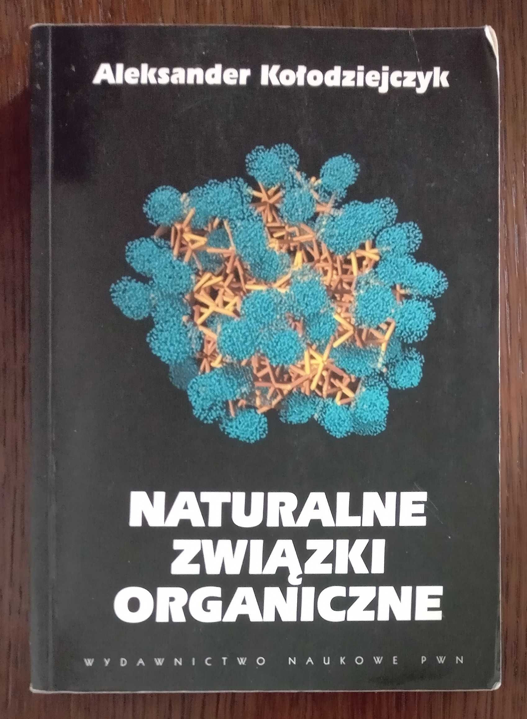 Naturalne związki organiczne - Aleksander Kołodziejczyk