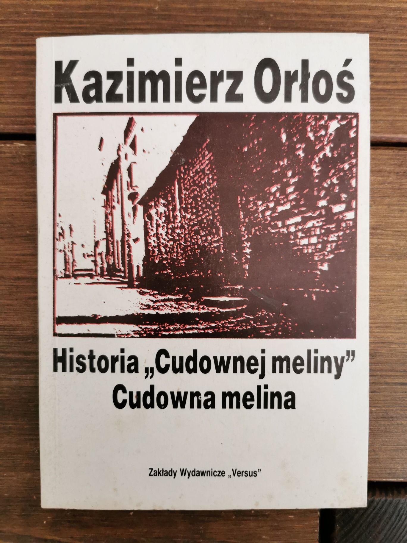 Historia cudownej meliny - Kazimierz Orłoś
