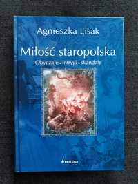 'Miłość staropolska. Obyczaje, intrygi, skandale.', Agnieszka Lisak