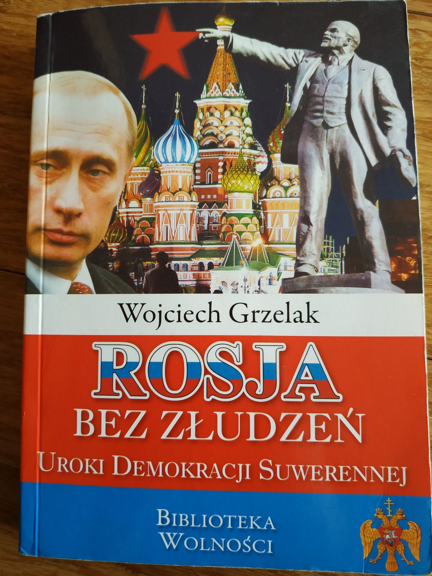Wojciech Grzelak. Rosja bez złudzeń.