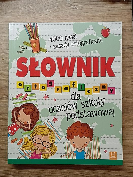 Słownik ortograficzny dla uczniów szkoły podstawowej