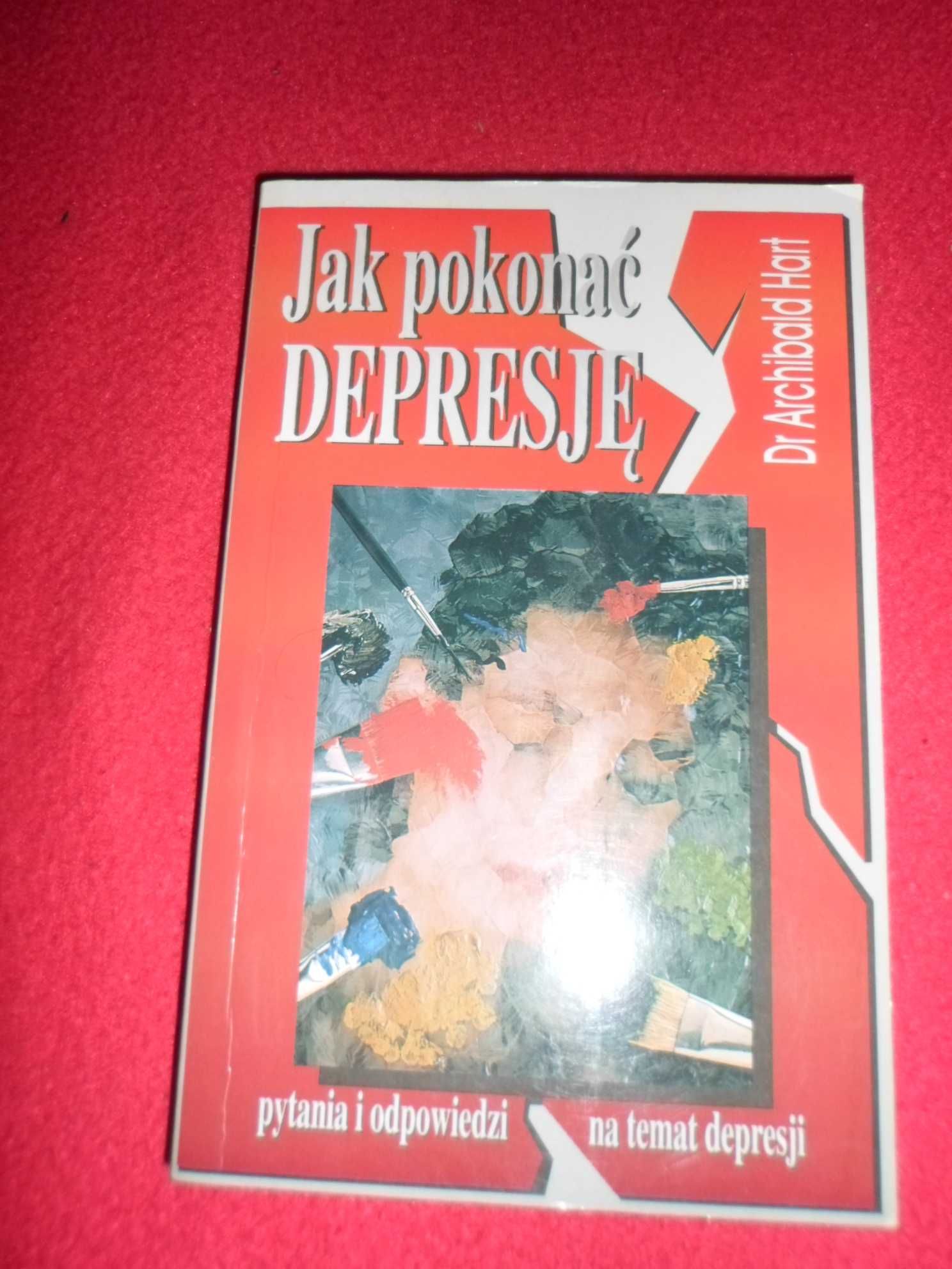 Dr Archibald Hart - Jak Pokonać Depresję